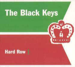 The Black Keys : Hard Row